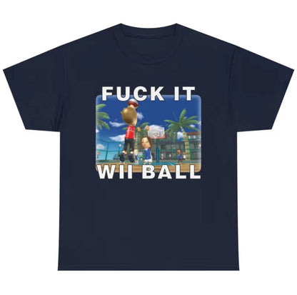F*ck It We Ball Funny Gaming Meme T-Shirt/Sweatshirt/Hoodie