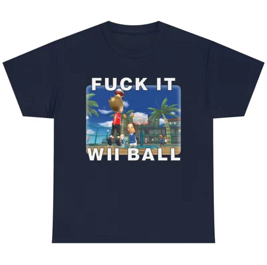 F*ck It We Ball Funny Gaming Meme T-Shirt/Sweatshirt/Hoodie