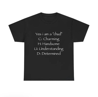 Yes I'm A Chud Unisex T-Shirt/Sweatshirt/Hoodie